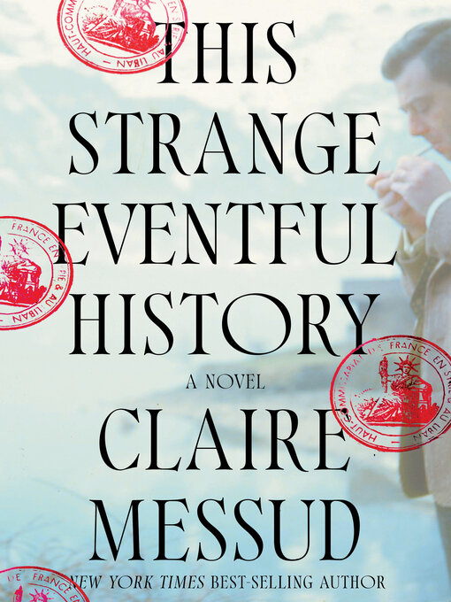 Title details for This Strange Eventful History by Claire Messud - Available